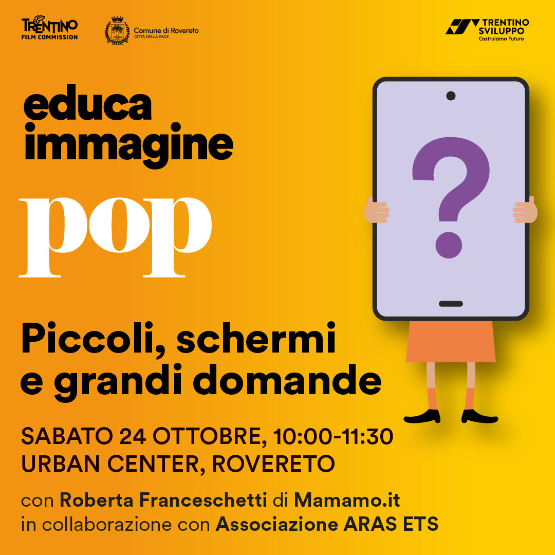 “Piccoli, schermi e grandi domande” a Educa Immagine POP 